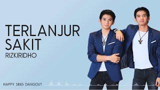 RizkiRidho - Terlanjur Sakit (Lirik)