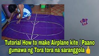 Tutorial how to make Airplane kite / paano gumawa ng Tora-tora na saranggolang di Sumba