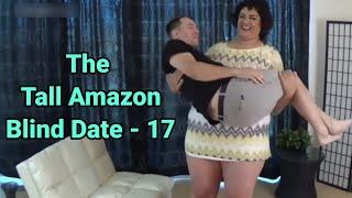 The Tall Amazon Blind Date - 17 | tall woman short man | tall girl short guy