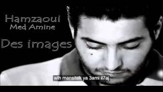 Hamzaoui Med Amine : Des Images lyrics (paroles)