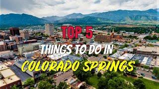 Top 5 Things to Do in Colorado Springs, Colorado