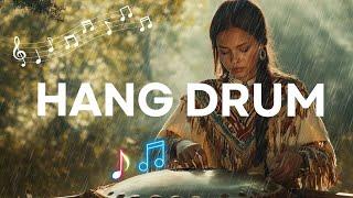 Relaxing Hang Drum Mix  Nature Handpan Music  Medition Music , Relaxing And Sleep | Rain Sound