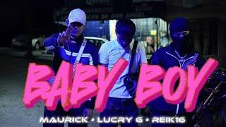 Baby Boy - Maurick ft. Lucry G, Reik16 (Vídeo Oficial)