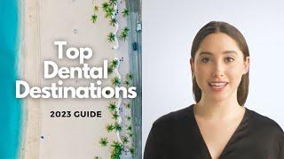 The Best Countries for Dental Tourism in 2023 - Top Dental Destinations