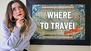 How I decide WHERE to TRAVEL NEXT...