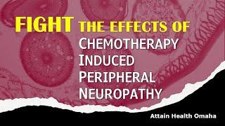 Addressing Chemotherapy Induced Peripheral Neuropathy at Attain Health Omaha