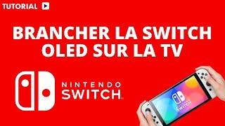 Comment brancher la Nintendo Switch OLED sur une TV 