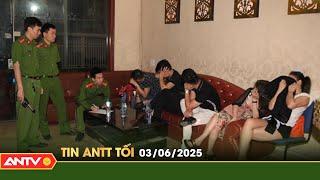 Tin tức an ninh trật tự nóng, thời sự Việt Nam mới nhất 24h tối ngày 3/6 | ANTV