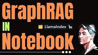 Implement GraphRAG in Notebook Locally by LlamaIndex