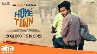 Home Town - Announcement | Aha Original Series | Prajwal, Sairam, Anirudh | Coming 2025 | ahavideoIN