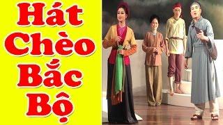 Hát Chèo Bắc Bộ 2017 | Tuyển Chọn Những Bài Hát Chèo Hay Nhất 2017 - Album Lời Ca Nỗi Nhớ