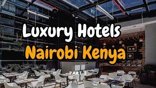 Luxury hotels in nairobi kenya - part 2 | Ethan Reed