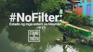#NoFilter: Estado ng mga estero sa Maynila | Stand for Truth