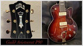 Guild Aristocrat P90 Guitar Unboxing and Review- A Great Guitar and Value