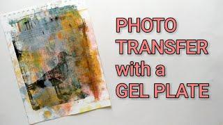 Photo transfer | gelli Plate technique