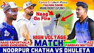 Noorpur Chatha(Naag Kapurthala & Mindi) Vs Dhuleta(Parbhav Chandigarh & Jazz) Cosco Cricket Mania