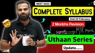 NEET 2025 Syllabus Update ️ 2 Months  Uthaan Series  MR Sir Honest Reply #neet2025