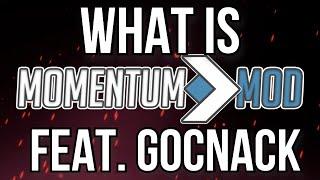 What is Momentum Mod? Feat. Gocnak