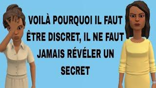 VOILÀ POURQUOI IL FAUT ÊTRE DISCRET, IL NE FAUT JAMAIS RÉVÉLER UN SECRET. INSPIRÉ DES FAITS RÉELS