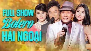 Full Live Show Bolero Hải Ngoại - Đêm Nhạc Trữ Tình Hội Tụ Những Ngôi Sao Hay Nhất