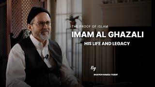 The Life and Legacy of Imam Al Ghazali (rh) -- Shaykh Hamza Yusuf