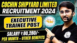 CSL Recruitment 2024 | Executive Trainee | Salary | Total Posts | Detailed Notification Out