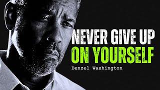 Never Give Up On Yourself | Denzel Washington's Powerful Life Advice