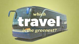What's the greenest way to travel?