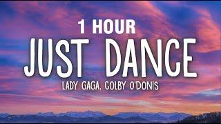 [1 HOUR] Lady Gaga - Just Dance (Lyrics) ft. Colby O'Donis