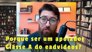 Porque ser Apoiador Classe A do eadvideos?