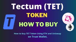 How to Buy Tectum (TET) Token Using ETH and UniSwap On Trust Wallet