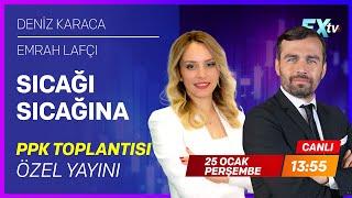 Sıcağı Sıcağına: PPK Toplantısı Özel Yayını | Deniz Karaca - Emrah Lafçı