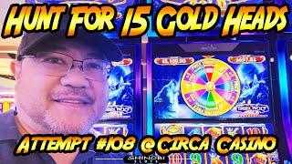 Hunt For 15 Gold Heads!  Ep. #108, NEW TimberWolf Gold Revolution Slot Machine at Circa, Las Vegas!