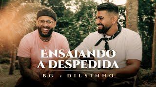 BG - Ensaiando a Despedida - Part Dilsinho (Clipe Oficial)