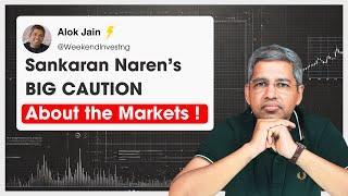 Sankaran Naren's Big Caution about the Markets ! I   WeekendInvesting DailyByte - 10 Feb 2025