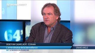 Didier Van Cauwelaert : "La bienveillance est une arme absolue"