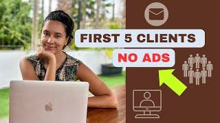 How to WIN Your First 5 Clients As A Digital Nomad (without expensive ads)