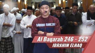 Imam Sholat Merdu || Surat Al Fatiha - Al Baqarah 246 - 252 || Ibrahim Elhaq