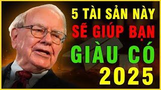 Warren Buffett: Kinh tế sẽ còn tàn khốc hơn - Chỉ 5 Tài sản này mới giúp bạn giàu có vào năm 2025