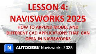 NAVISWORKS 2025 TRAINING: LESSON 4 - HOW TO APPEND AND WHAT ARE THE DIFFERENT CAD APPLICATIONS