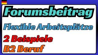 Forumsbeitrag schreiben | B2 Beruf + Redemittel | Thema flexible Arbeitsplätze