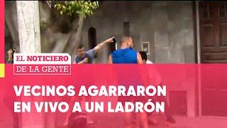 ROBÓ, HUYÓ y lo ATRAPARON los VECINOS #ElNotiDeLaGente