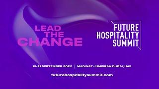 Future Hospitality Summit 2022 | 19-21 September | Madinat Jumeirah Dubai