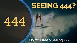 What Is the Meaning of 444 In Numerology: Do You Keep Seeing 444?