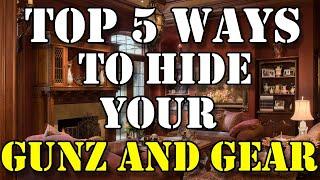 Top 5 Ways To Hide Your Guns and Gear