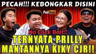 OMG‼️ PRILLY MANTAN PERTAMA KIKI CJR Media Gak Tau‼️- - NO CLICK BAIT PODHUB
