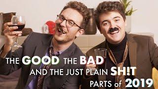 The Good The Bad & The Just Plain Sh!t Parts of 2019