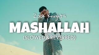 Zack Knight - Mashallah [Slowed + Reverb] | Ft. Adam Saleh | Lofi edit