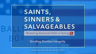 Grading Election Integrity | Saints, Sinners, And Salvageables