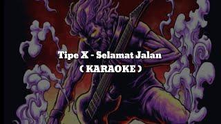 Tipe X - Selamat Jalan(KARAOKE) Chord+Lyric